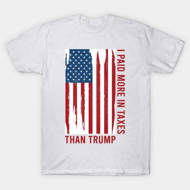 I Paid More In Taxes Than Donald Trump T-Shirt by  Funny .designs123